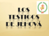 Los Testigos de Jehova